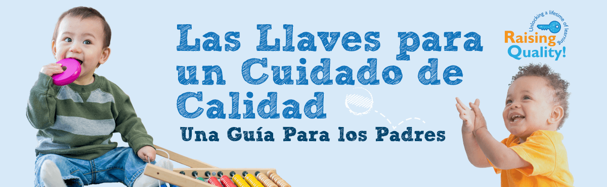 Las Llaves para un Cuidado de Calidad / Una Guía Para los Padres
